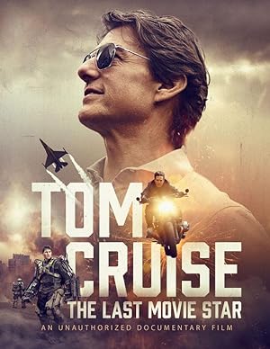 دانلود فیلم تام کروز: آخرین ستاره سینما Tom Cruise: The Last Movie Star 2023